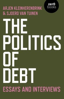 The Politics of Debt - Essays and Interviews