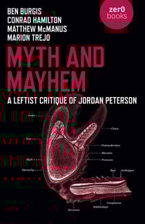 Myth and Mayhem - A Leftist Critique of Jordan Peterson