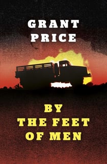 By the Feet of Men - A Novel