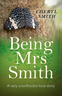 Being Mrs Smith - A Very Unorthodox Love Story