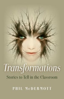 Transformations - Stories to Tell in the Classroom