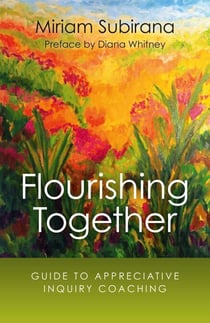 Flourishing Together - Guide To Appreciative Inquiry Coaching