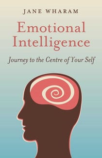 Emotional Intelligence - Journey to the Centre of Your Self