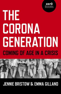 The Corona Generation - Coming Of Age In A Crisis