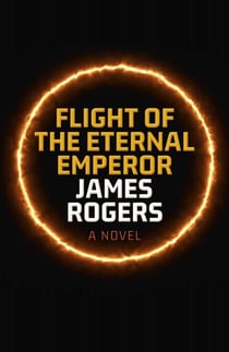 Flight of the Eternal Emperor - A Novel