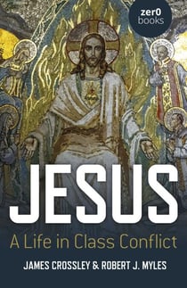 Jesus - A Life in Class Conflict
