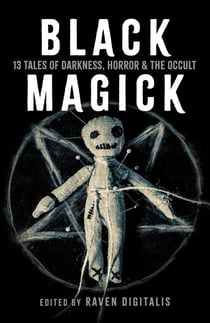 Black Magick - 13 Tales of Darkness, Horror & the Occult