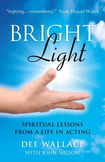 Bright Light - Spiritual Lessons from a Life in Acting