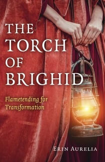 The Torch of Brighid - Flametending for Transformation