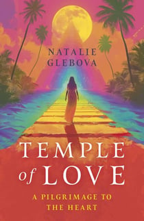 Temple of Love - A Pilgrimage to the Heart