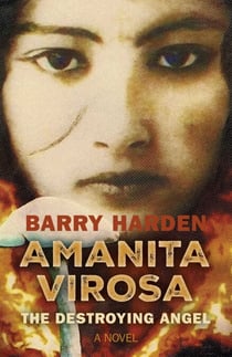 Amanita Virosa - The Destroying Angel: A Novel
