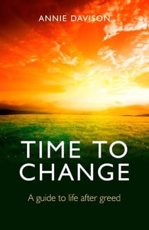 Time to Change - A Guide to Life After Greed