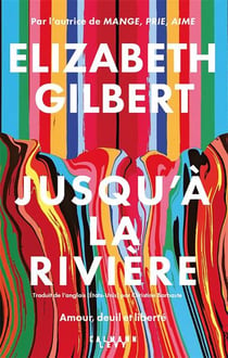Jusqu'à la rivière - Amour, deuil et liberté