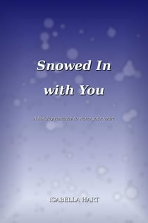 Snowed In with You