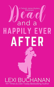 Dead and a Happily Ever After - Tallulah James Mystery, #5