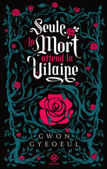 Seule la mort attend la vilaine - Roman - Tome 1