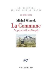 La Commune. La guerre civile des Français