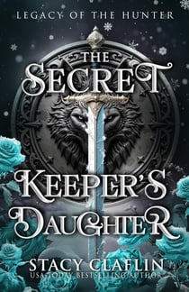 The Secret Keeper's Daughter - Legacy of the Hunter, #1