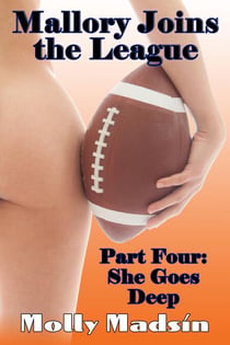Mallory Joins the League: Part Four: She Goes Deep