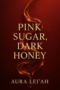 Pink Sugar, Dark Honey