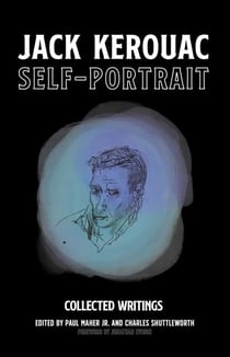 Self-Portrait - Collected Writings by Jack Kerouac