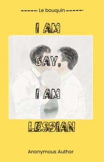 I am gay, I am lesbian