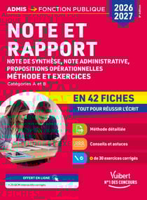 Note et rapport en 42 fiches - Méthode et exercices - Concours 2026-2027 - Note de synthèse, note administrative, propositions opérationnelles - Catégories A et B