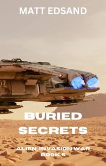 Buried Secrets - Alien Invasion War, #5