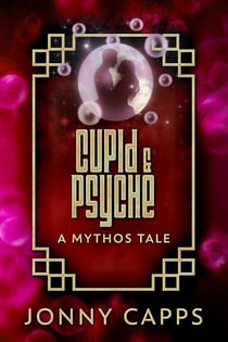Cupid & Psyche: A Mythos Tale - Mythos