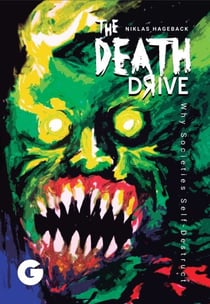Death Drive - Why Societies Self-Destruct