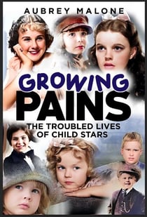 Growing Pains - The Troubled Lives of Child Stars