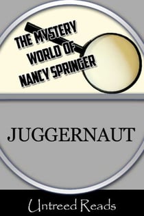 Juggernaut - (The Mystery World of Nancy Springer)