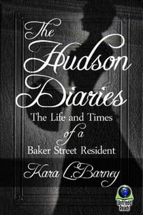 The Hudson Diaries - The Life and Times of a Baker Street Resident