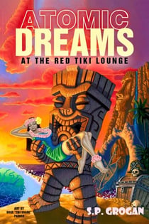 Atomic Dreams at the Red Tiki Lounge