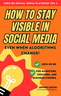 How to stay visible in Social Media - Zero BS Social Media Playbook, #2