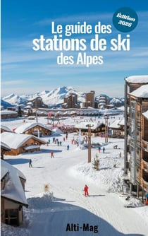 Le guide des stations de ski des Alpes - Édition 2026