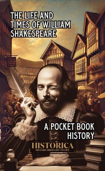 The Life and Times of William Shakespeare
