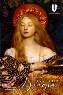 Lucrezia Borgia - Daughter of Pope Alexander VI