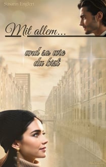 Mit allem... und so wie du bist - Cozy Workplace Romance im weihnachtlichen Hamburg