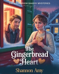 The Gingerbread Heart - Hollybrook Bakery Cozy Mystery, #1