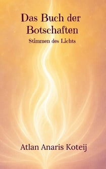 Das Buch der Botschaften - Stimmen des Lichts