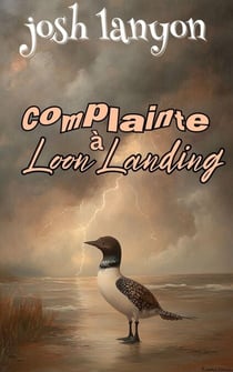 Complainte à Loon Landing - Secrets et Scrabble, #6