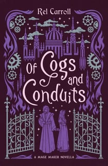 Of Cogs and Conduits - Mage Maker, #1.5