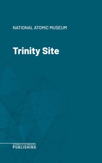 Trinity Site - National Atomic Museum (U.S.)