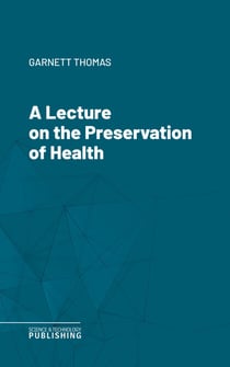 A Lecture on the Preservation of Health