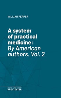 A system of practical medicine - By American authors. Vol. 2