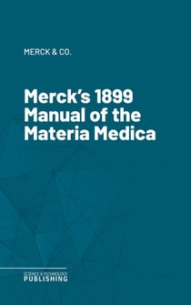 Merck's 1899 Manual of the Materia Medica