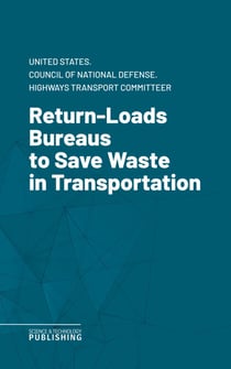 Return-Loads Bureaus to Save Waste in Transportation