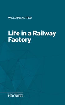 Life in a Railway Factory