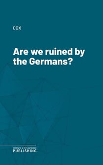 Are we ruined by the Germans?